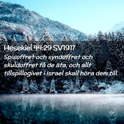 Picture 02 - Hesekiel 44:29 SV1917 - Spisoffret och syndoffret och skuldoffret få de - Bible Verse Picture