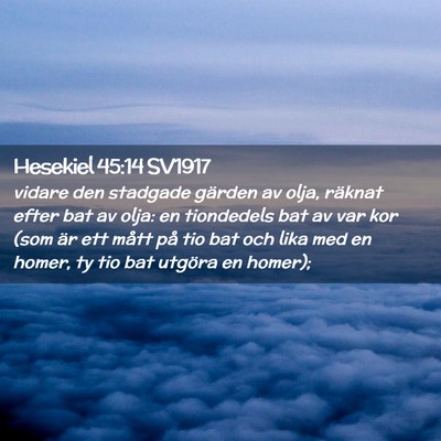 Picture 02 - Hesekiel 45:14 SV1917 - vidare den stadgade gärden av olja, räknat - Bible Verse Picture