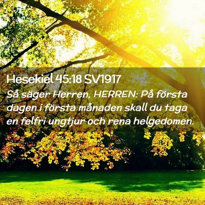 Picture 02 - Hesekiel 45:18 SV1917 - Så säger Herren, HERREN: På första dagen i - Bible Verse Picture