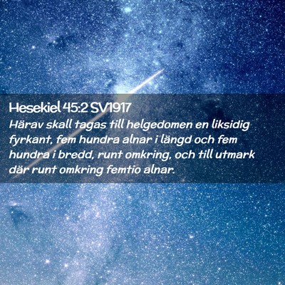 Picture 02 - Hesekiel 45:2 SV1917 - Härav skall tagas till helgedomen en liksidig - Bible Verse Picture