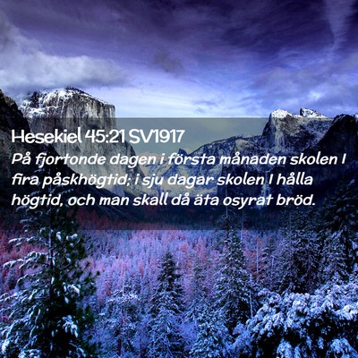 Picture 02 - Hesekiel 45:21 SV1917 - På fjortonde dagen i första månaden skolen I - Bible Verse Picture