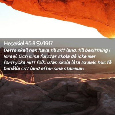 Picture 02 - Hesekiel 45:8 SV1917 - Detta skall han hava till sitt land, till - Bible Verse Picture