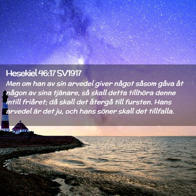 Picture 02 - Hesekiel 46:17 SV1917 - Men om han av sin arvedel giver något såsom - Bible Verse Picture