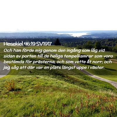Picture 02 - Hesekiel 46:19 SV1917 - Och han förde mig genom den ingång som låg vid - Bible Verse Picture