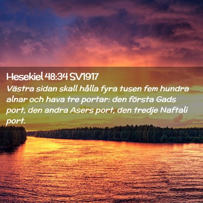 Picture 02 - Hesekiel 48:34 SV1917 - Västra sidan skall hålla fyra tusen fem hundra - Bible Verse Picture
