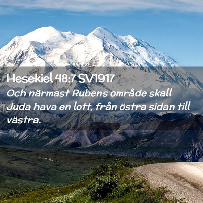 Picture 02 - Hesekiel 48:7 SV1917 - Och närmast Rubens område skall Juda hava en - Bible Verse Picture