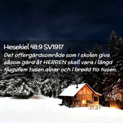 Picture 02 - Hesekiel 48:9 SV1917 - Det offergärdsområde som I skolen giva såsom - Bible Verse Picture