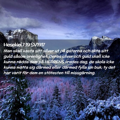 Picture 02 - Hesekiel 7:19 SV1917 - Man skall kasta sitt silver ut på gatorna och - Bible Verse Picture