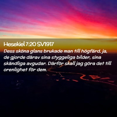 Picture 02 - Hesekiel 7:20 SV1917 - Dess sköna glans brukade man till högfärd, ja, - Bible Verse Picture