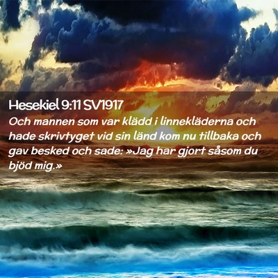 Picture 02 - Hesekiel 9:11 SV1917 - Och mannen som var klädd i linnekläderna och - Bible Verse Picture