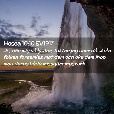 Picture 02 - Hosea 10:10 SV1917 - Jo, när mig så lyster, tuktar jag dem; då - Bible Verse Picture