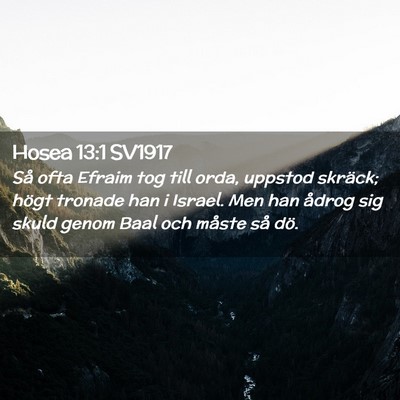 Picture 02 - Hosea 13:1 SV1917 - Så ofta Efraim tog till orda, uppstod skräck; - Bible Verse Picture