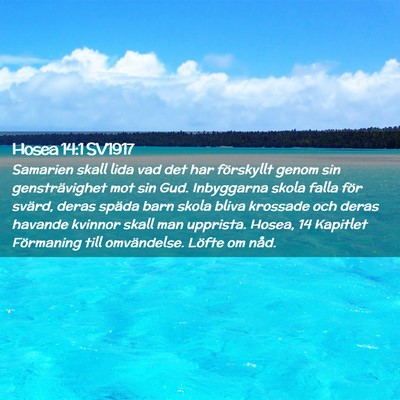 Picture 02 - Hosea 14:1 SV1917 - Samarien skall lida vad det har förskyllt genom - Bible Verse Picture