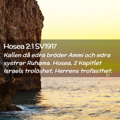 Picture 02 - Hosea 2:1 SV1917 - Kallen då edra bröder Ammi och edra systrar - Bible Verse Picture