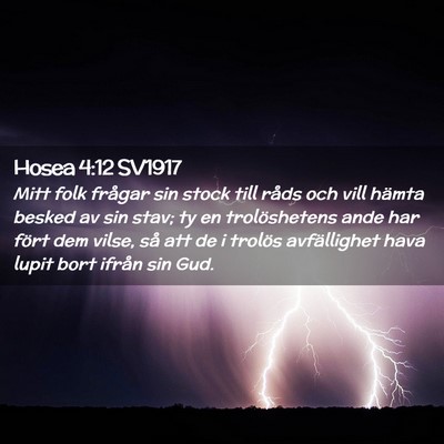 Picture 02 - Hosea 4:12 SV1917 - Mitt folk frågar sin stock till råds och vill - Bible Verse Picture