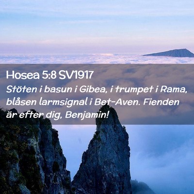 Picture 02 - Hosea 5:8 SV1917 - Stöten i basun i Gibea, i trumpet i Rama, - Bible Verse Picture