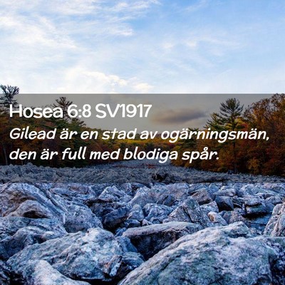 Picture 02 - Hosea 6:8 SV1917 - Gilead är en stad av ogärningsmän, den är - Bible Verse Picture