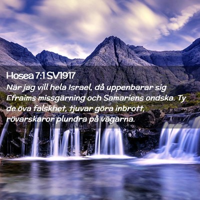 Picture 02 - Hosea 7:1 SV1917 - När jag vill hela Israel, då uppenbarar sig - Bible Verse Picture