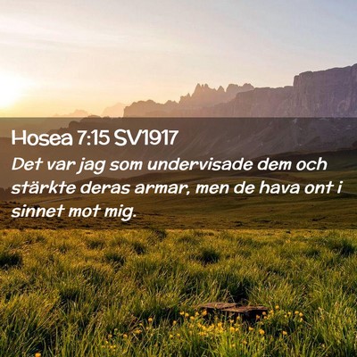Picture 02 - Hosea 7:15 SV1917 - Det var jag som undervisade dem och stärkte - Bible Verse Picture