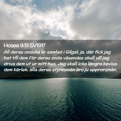 Picture 02 - Hosea 9:15 SV1917 - All deras ondska är samlad i Gilgal; ja, där - Bible Verse Picture