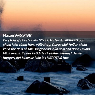 Picture 02 - Hosea 9:4 SV1917 - De skola ej få offra vin till drickoffer åt - Bible Verse Picture