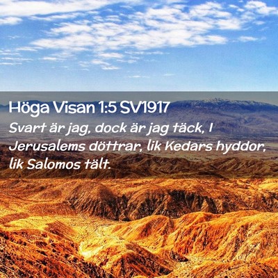 Picture 02 - Höga Visan 1:5 SV1917 - Svart är jag, dock är jag täck, I Jerusalems - Bible Verse Picture