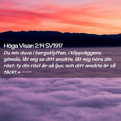 Picture 02 - Höga Visan 2:14 SV1917 - Du min duva i bergsklyftan, i klippväggens - Bible Verse Picture