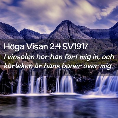 Picture 02 - Höga Visan 2:4 SV1917 - I vinsalen har han fört mig in, och kärleken - Bible Verse Picture