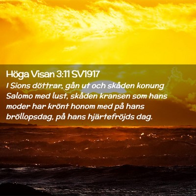 Picture 02 - Höga Visan 3:11 SV1917 - I Sions döttrar, gån ut och skåden konung - Bible Verse Picture