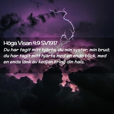 Picture 02 - Höga Visan 4:9 SV1917 - Du har tagit mitt hjärta, du min syster, min - Bible Verse Picture