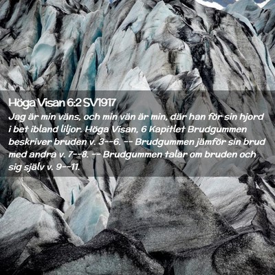 Picture 02 - Höga Visan 6:2 SV1917 - Jag är min väns, och min vän är min, där han - Bible Verse Picture