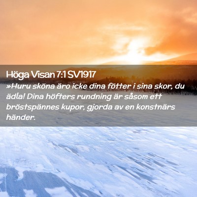 Picture 02 - Höga Visan 7:1 SV1917 - »Huru sköna äro icke dina fötter i sina skor, - Bible Verse Picture