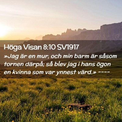 Picture 02 - Höga Visan 8:10 SV1917 - »Jag är en mur, och min barm är såsom tornen - Bible Verse Picture