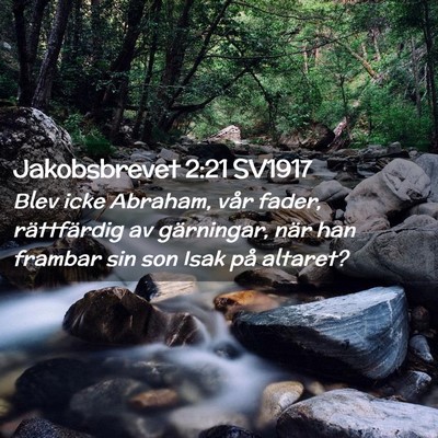 Picture 02 - Jakobsbrevet 2:21 SV1917 - Blev icke Abraham, vår fader, rättfärdig av - Bible Verse Picture