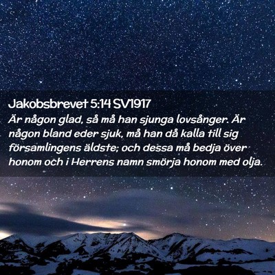 Picture 02 - Jakobsbrevet 5:14 SV1917 - Är någon glad, så må han sjunga lovsånger. - Bible Verse Picture