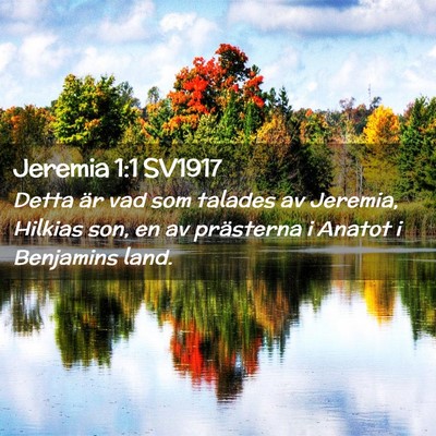 Picture 02 - Jeremia 1:1 SV1917 - Detta är vad som talades av Jeremia, Hilkias - Bible Verse Picture