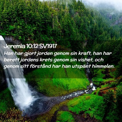 Picture 02 - Jeremia 10:12 SV1917 - Han har gjort jorden genom sin kraft, han har - Bible Verse Picture