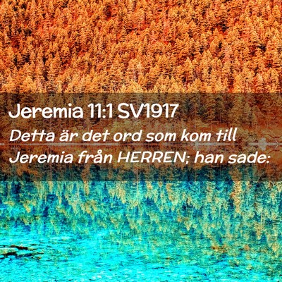 Picture 02 - Jeremia 11:1 SV1917 - Detta är det ord som kom till Jeremia från - Bible Verse Picture