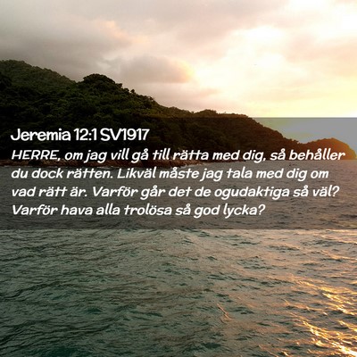 Picture 02 - Jeremia 12:1 SV1917 - HERRE, om jag vill gå till rätta med dig, så - Bible Verse Picture