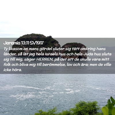 Picture 02 - Jeremia 13:11 SV1917 - Ty likasom en mans gördel sluter sig tätt - Bible Verse Picture