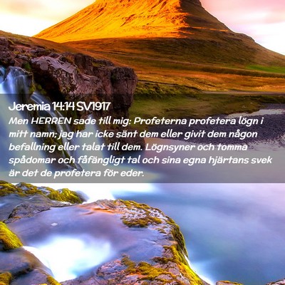 Picture 02 - Jeremia 14:14 SV1917 - Men HERREN sade till mig: Profeterna profetera - Bible Verse Picture