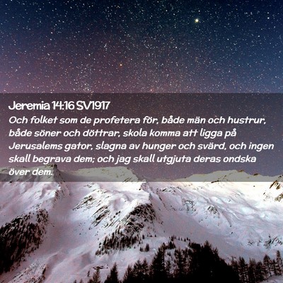 Picture 02 - Jeremia 14:16 SV1917 - Och folket som de profetera för, både män och - Bible Verse Picture