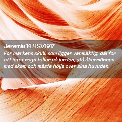 Picture 02 - Jeremia 14:4 SV1917 - För markens skull, som ligger vanmäktig, - Bible Verse Picture