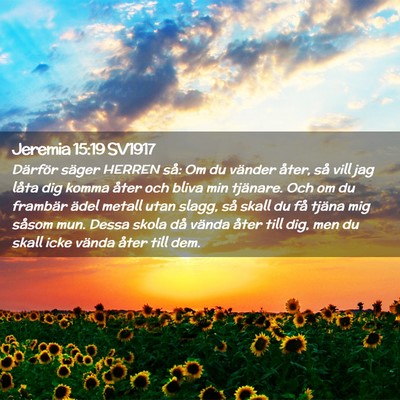 Picture 02 - Jeremia 15:19 SV1917 - Därför säger HERREN så: Om du vänder åter, - Bible Verse Picture