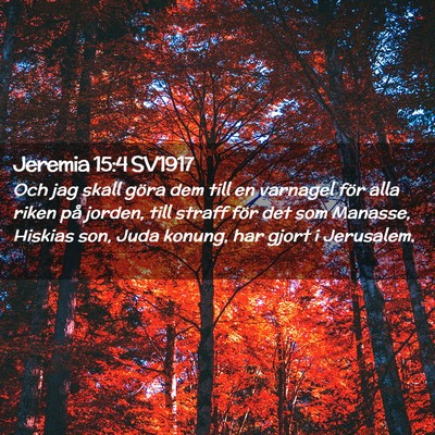 Picture 02 - Jeremia 15:4 SV1917 - Och jag skall göra dem till en varnagel för - Bible Verse Picture