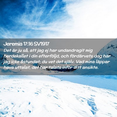 Picture 02 - Jeremia 17:16 SV1917 - Det är ju så, att jag ej har undandragit mig - Bible Verse Picture