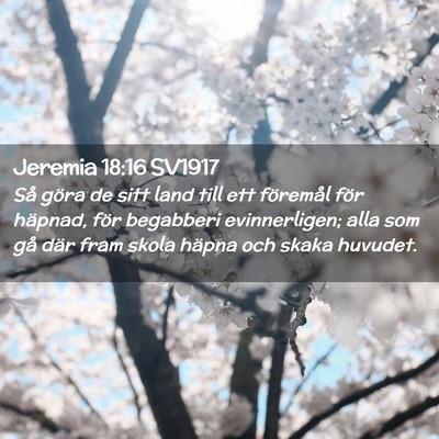Picture 02 - Jeremia 18:16 SV1917 - Så göra de sitt land till ett föremål för - Bible Verse Picture