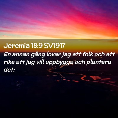 Picture 02 - Jeremia 18:9 SV1917 - En annan gång lovar jag ett folk och ett rike - Bible Verse Picture