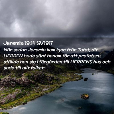 Picture 02 - Jeremia 19:14 SV1917 - När sedan Jeremia kom igen från Tofet, dit - Bible Verse Picture