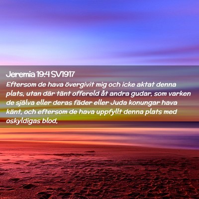 Picture 02 - Jeremia 19:4 SV1917 - Eftersom de hava övergivit mig och icke aktat - Bible Verse Picture